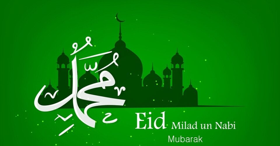 Today is the holy Eid e-Milad-un Nabi